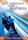 Image for The Busy Christian&#39;s Guide to Busyness