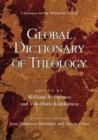 Image for Global dictionary of theology  : a resource for the worldwide church