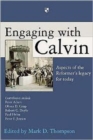 Image for Engaging with Calvin : Aspects Of The Reformer&#39;S Legacy For Today