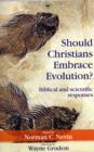 Image for Should Christians embrace evolution?  : biblical and scientific responses