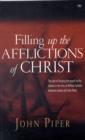 Image for Filling up the Afflictions of Christ : The Cost Of Bringing The Gospel To The Nations In The Lives Of William Tyndale, Adoniram Judson And John Paton