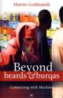 Image for Beyond Beards and Burqas : Connecting With Muslims