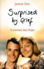 Image for Surprised by Grief : A Journey Into Hope
