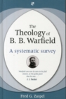 Image for The Theology of B B Warfield : A Systematic Survey