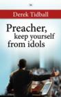 Image for Preacher, Keep Yourself from Idols