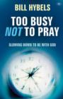 Image for Too Busy Not to Pray
