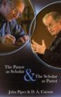 Image for The Pastor as Scholar and the Scholar as Pastor : Reflections On Life And Ministry