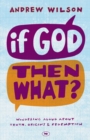 Image for If God, Then What?
