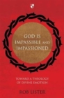 Image for God is impassible and impassioned  : toward a theology of divine emotion