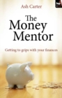 Image for The money mentor: getting to grips with your finances