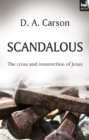 Image for Scandalous: the cross and resurrection of Jesus