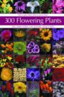 Image for 300 Flowering Plants