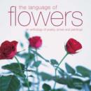 Image for The language of flowers  : an anthology of poetry, prose and paintings