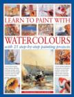 Image for Learn to paint with watercolours  : with 25 step-by-step painting projects