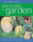 Image for 50 Fabulous Ways to Decorate Your Garden
