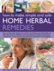 Image for How to make simple &amp; safe herbal home remedies