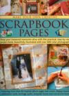 Image for Make your own creative scrapbook pages  : keep your treasured memories alive with this practical step-by-step project book, beautifully illustrated with over 600 colour photographs
