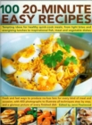 Image for 100 20-minute easy recipes  : tempting ideas for healthy quick-cook meals, from light bites and energizing lunches to inspirational fish, meat and vegetable dishes