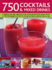 Image for 750 cocktails &amp; mixed drinks  : everything a home bartender needs to know with 750 classic drinks and hot new combinations