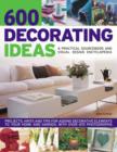 Image for 600 decorating ideas  : a practical sourcebook and visual design encyclopedia