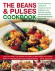 Image for The beans and pulses cookbook  : how to use beans, nuts, legumes and pulses to create enticing and nutritious dishes for improved health and an energized lifestyle