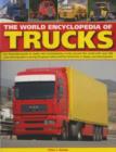 Image for The world encyclopedia of trucks  : an illustrated guide to classic and contemporary trucks around the world with over 650 colour illustrations covering the great makes and the landmarks in design an