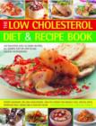 Image for The low cholesterol diet &amp; recipe book  : 220 delicious easy-to-make recipes, shown step-by-step in 900 colour photographs