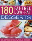 Image for 200 fat-free low-fat desserts  : easy-to-make, delicious healthy recipes the whole family will love, shown in over 600 step-by-step photographs