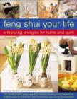 Image for Feng shui your life  : enhancing energies for home and spirit