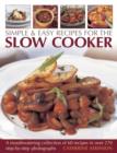 Image for Simple &amp; easy recipes for the slow cooker  : a mouthwatering collection of 60 recipes in over 270 step-by-step photographs