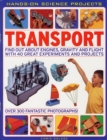 Image for Transport  : find out about engines, gravity and flight with 40 great experiments and projects