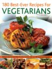 Image for 180 Best-ever Recipes for Vegetarians