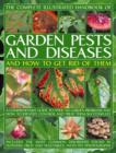 Image for The complete illustrated handbook of garden pests and diseases and how to get rid of them  : a comprehensive guide to over 750 garden problems and how to identify, control and treat them successfully