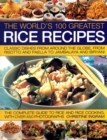 Image for The world&#39;s 100 greatest rice recipes  : classic dishes from around the globe, from risotto and paella to jambalaya and biryani