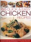 Image for 150 quick &amp; easy chicken recipes  : delicious everyday dishes for chicken, duck and turkey shown in over 180 photographs