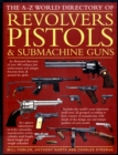 Image for A - Z World Directory of Pistols, Revolvers and Submachine Guns, The