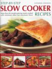 Image for Step-by-step slow cooker recipes  : each delicious recipe illustrated step by step in over 290 photographs