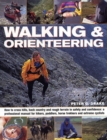 Image for Walking &amp; orienteering  : how to cross hills, back country and rough terrain in safety and confidence