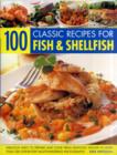 Image for 100 Classic Recipes for Fish and Shellfish