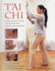 Image for T&#39;ai chi  : ancient physical systems for creating inner harmony and equilibrium