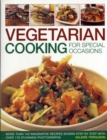 Image for Vegetarian cooking for special occasions  : more than 140 imaginative recipes shown step by step with over 170 stunning photographs