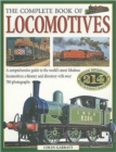 Image for The complete book of locomotives  : a comprehensive guide to the world&#39;s most fabulous locomotives