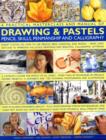 Image for A practical masterclass and manual of drawing &amp; pastels, pencil skills, penmanship and calligraphy  : expert tuition on how to use pencils, pens, charcoal and pastels, from lively sketches to impress