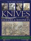 Image for Pictorial history of knives, daggers &amp; bayonets  : a chronology of sharp-edged weapons and blades from around the world, with over 220 photographs and illustrations