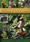 Image for The best plants to attract and keep wildlife in your garden  : making a backyard home for animals, birds &amp; insects