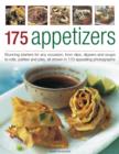 Image for 175 appetizers  : stunning first courses for any occasion, from dips, dippers and soups to rolls, patties and pies, all shown in 170 appealing photographs