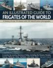 Image for An illustrated guide to frigates of the world  : a history of over 70 classes with 235 identification photographs