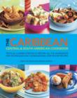 Image for The Caribbean, Central &amp; South American cookbook  : tropical cuisines steeped in history
