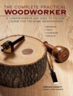 Image for The complete practical woodworker  : a comprehensive and easy-to-follow course for the home woodworker