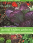 Image for The Seasonal Kitchen Garden : A practical guide to gardening throughout the year: vegetables and fruit; practical tips and hints; step-by-step sequences; seasonal plant lists